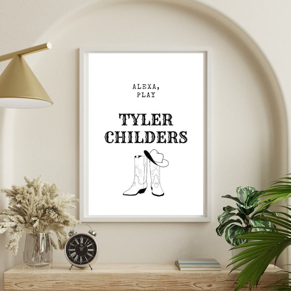 Alexa, Play Tyler Childers Poster - Country Music Cowboy Wall Art Print - Western Howdy  - Digital Download