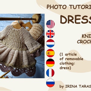 May include: A photo tutorial for knitting and crocheting a dress for a doll. The dress is beige with a brown crocheted trim. The tutorial is by Irina Tarasova.