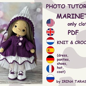 May include: A photo tutorial for crocheting and knitting clothes for a doll. The tutorial includes instructions for a dress, panties, shoes, hat, and coat. The tutorial is in PDF format and is available for download. The tutorial is by Irina Tarasova.