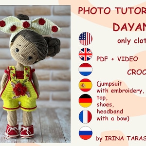 May include: Crochet doll outfit pattern for a Dayana doll. The pattern includes instructions for a jumpsuit with embroidery, a top, shoes, and a headband with a bow. The pattern is available as a PDF and video download.  The pattern is by Irina Tarasova.
