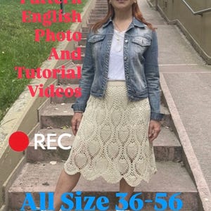 May include: A cream-colored crochet skirt featuring a repeating pineapple-inspired pattern with a scalloped hemline. The skirt is paired with a white t-shirt, a blue denim jacket, and white sneakers. Text overlays read Written Pattern English Photo And Tutorial Videos REC All Size 36-56.