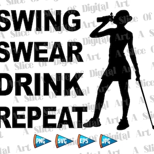 Swing Swear Drink Repeat SVG PNG Golf Svg, Funny Golf Girl Svg Digital Download Sublimation Printable Design for Shirts Cut Files For Cricut