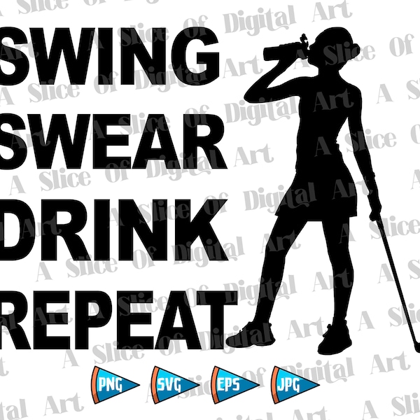 Swing jure boisson répéter SVG PNG Golf Svg, Funny Golf Girl Svg Digital Download Sublimation imprimable Design pour chemises coupe fichiers pour Cricut