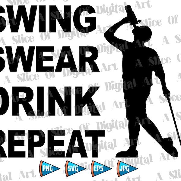 Swing Swear Drink Repeat SVG PNG EPS Golf Svg, Funny Golf Png Digital Download Sublimation Printable Design for Shirts Cut Files For Cricut