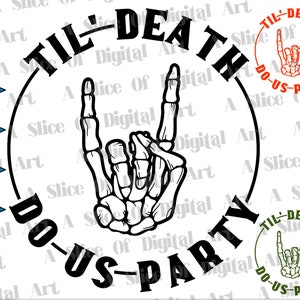 Til Death Do Us Party SVG PNG EPS Skeleton Wedding Finger, Bride, Bachelorette Party, Bridal Party, Skeleton Rock Horns Cut File for Cricut