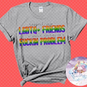 Respect my LGBTQ Friends T-Shirt LQBTQ+