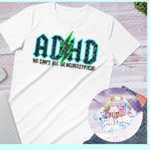 ADHD We can&#39;t all be neurotypical- Autistic- ADHD- Neurodiversity T-shirt