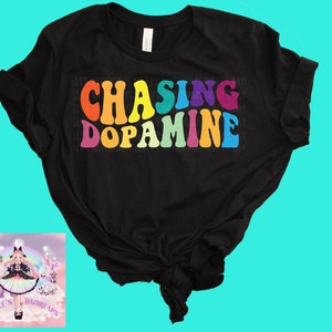 Chasing Dopamine T-shirt