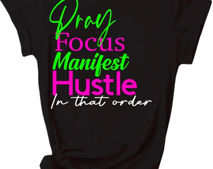 Pray Focus Manifest Hustle!