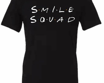 Smile SQUAD. Customizable Dental Office Tee