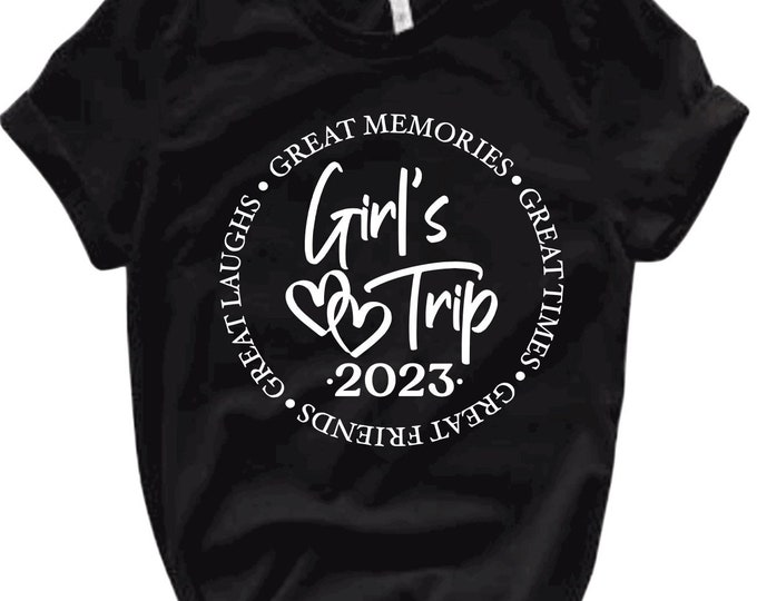 Girls Trip T-shirts, Girls Weekend Shirts, Bachelorette Shirts, Girls Annual Trip Shirts