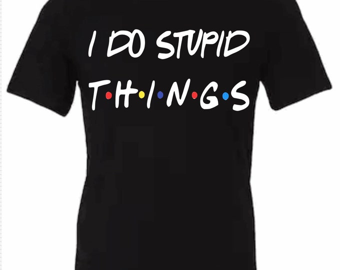 Couples Shirts, I Do Stupid THINGS!… I Help Her Crazy Ahh!, Crazy Best Friend Tees, Funny Couples Tees