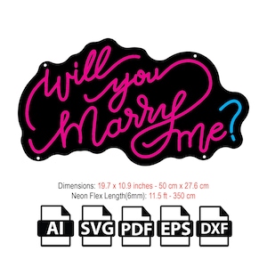 May include: Pink neon sign with the text "Will you marry me?" on a black background. The sign is 50 cm by 27.6 cm and comes in AI, SVG, PDF, EPS, and DXF file formats.