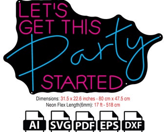 DIY Lets Get This Party Neon Flex Sign SVG File, Template,Vector,Design,svg,pdf,ai file for laser and Cnc Router