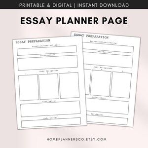 May include: Two white essay planner pages with black text. The pages are labeled "Essay Preparation" and include sections for the question/thesis/title, introduction, body paragraphs, conclusion, and references. The top of the image reads "Printable & Digital | Instant Download".
