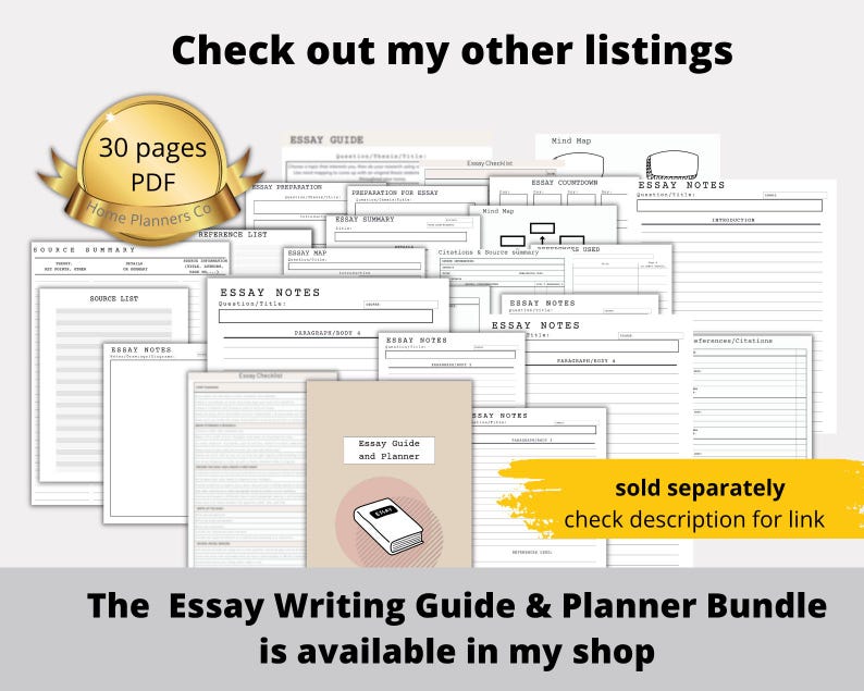 May include: A collection of printable essay writing guides and planner pages. The image includes a gold seal that says "30 pages PDF". The text in the image says "Check out my other listings" and "The Essay Writing Guide & Planner Bundle is available in my shop".