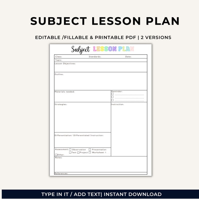 May include: A printable subject lesson plan document featuring the text Subject Lesson Plan in black and pastel colors. The form includes sections for class, standards, date, topic, objectives, outline, materials, reminders, strategies, and assessment.