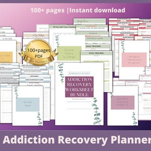 May include: A collection of printable pages for an addiction recovery worksheet bundle, featuring a gold seal that reads 100+ pages PDF. The documents include goal trackers, relapse prevention plans, and self-care challenges with eucalyptus leaf accents.