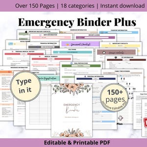 May include: A collection of printable document templates titled Emergency Binder Plus, featuring over 150 pages across 18 categories. The set includes editable PDF forms for personal, medical, financial, and family information with floral accents.