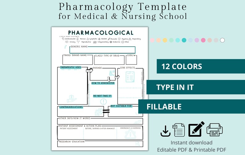 May include: A white pharmacology template for medical and nursing school, with teal accents. The template includes sections for generic name, dosage, side effects, and more. Text on the image says "12 COLORS", "TYPE IN IT", and "FILLABLE".