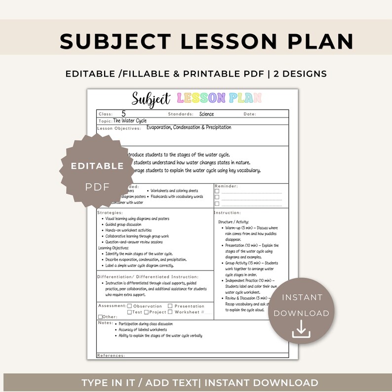 May include: An editable and printable subject lesson plan PDF template featuring sections for class details, standards, topic, objectives, strategies, instruction, and assessment. The document includes text fields for the water cycle lesson.