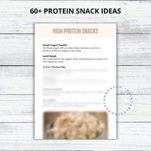 May include: A printable sheet with a list of 60+ high protein snack ideas. The list includes Greek yogurt tzatziki, lentil salad, and buffalo chicken dip. The image also includes a blurred photo of a salad.