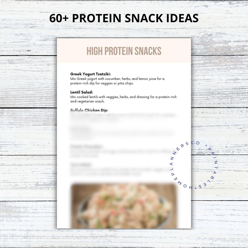 May include: A printable sheet with a list of 60+ high protein snack ideas. The list includes Greek yogurt tzatziki, lentil salad, and buffalo chicken dip. The image also includes a blurred photo of a salad.