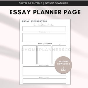 May include: A printable essay planner page with sections for essay preparation, including question/thesis/title, introduction, body paragraphs, conclusion, and references. The page also includes the text "DIGITAL & PRINTABLE | INSTANT DOWNLOAD".