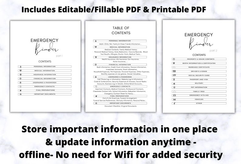 May include: Three-page printable PDF document titled "Emergency Binder." The first page lists personal, medical, insurance, and financial information. The second page lists usernames, passwords, and emergency contacts. The third page lists property, birth information, and other vital data.