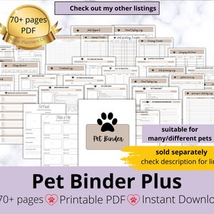 May include: A printable PDF pet binder with over 70 pages of forms and trackers for pet care. The binder includes sections for pet profiles, medical records, food and walking logs, training, grooming, and more. The cover features a paw print and the text "Pet Binder Plus".