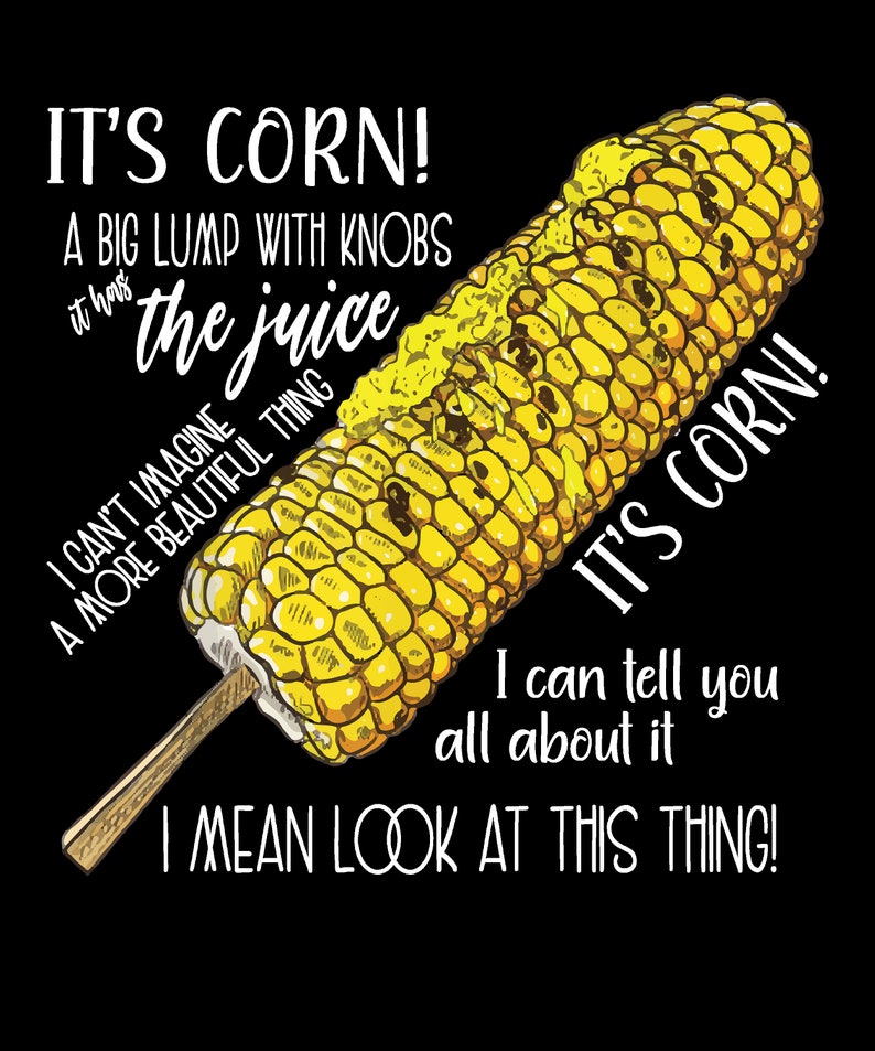 Its Corn A Big Lump With Knobs It Has the Juice Pngits Corn Etsy