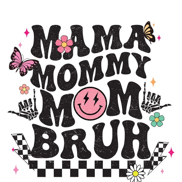 Mama, Mommy, Mom, Bruh png, mother day, gifts for mom png, trendy