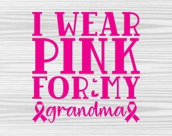 I Wear Pink For My Grandma Svg Png, Survivor Shirt Gift Svg, Pink Ribbon Svg, Fight Cancer Png, Fight Together, Man  Women Breast Cancer Svg
