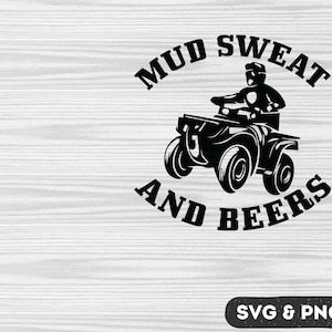 Mud Sweat And Beers ATV SVG PNG: Quad Cricut File