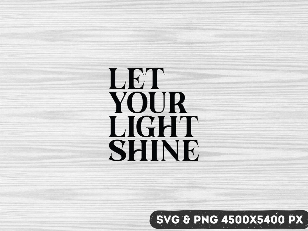 Let Your Light Shine Svg, Jesus Svg, Bible Verse Svg Png, Bible Quote ...