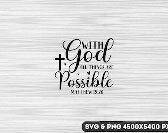 With God All Things Are Possible, Matthew 19:26, Christian SVG PNG (Digital Download)