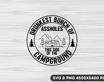 Funny Camping SVG: Drunkest Bunch Design, Camp Life Cut File (PNG, SVG)