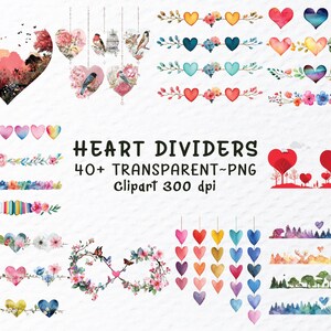 May include: A collection of watercolor heart dividers and clipart in various colors and designs. The image includes hearts with floral accents, birds, and landscape scenes. Text reads "HEART DIVIDERS 40+ TRANSPARENT~PNG Clipart 300 dpi."
