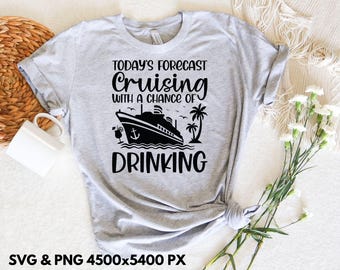 Today&#39;s Forecast Cruising With A Chance Of Drinking Svg, Funny Cruise Shirt, Cruise Ship Svg, Family Cruise Trip, Cruise Summer Vacation Svg