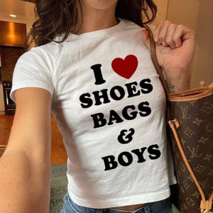 I love Shoes Bags & Boys Baby Tee, Y2k Inspired Custom T-shirt, Iconic Y2k T-shirt, Gift for Her, Funny Graphic Tee Gift, 90&#39;s 00&#39;s Tee&#39;s
