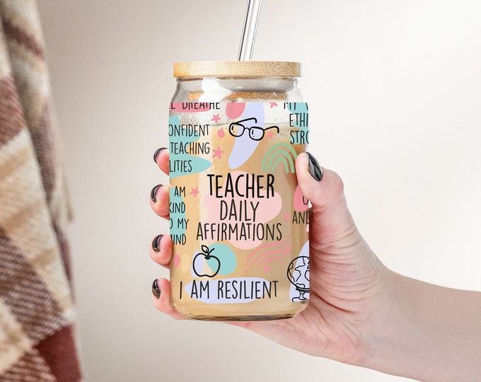 16 oz Libbey Glass: Teacher Daily Affirmations | Inspirational Sipper Cup | Ideal Gift for Teachers | Unique Glassware