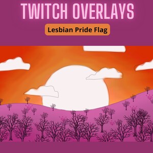 Animated Lesbian Pride Month Twitch Overlays and Scenes - Stream Starting, Be Right Back, Stream Ending, Just Chatting, Gameplay