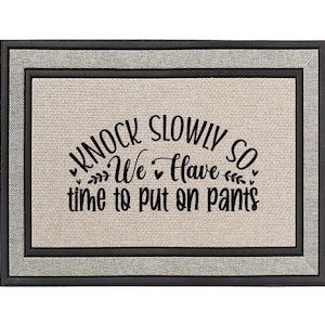 Knock Slowly So We Have Time to Put on Pants Doormat