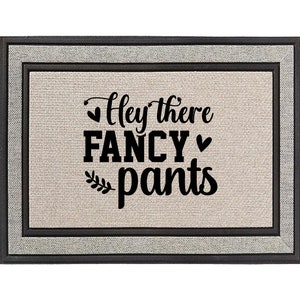 Hey There Fancy PANTS Doormat