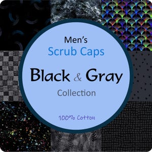 May include: A collection of black and gray scrub caps with various patterns, including stars, checkered designs, and abstract shapes. The text "Men's Scrub Caps Black & Gray Collection" is displayed on a blue circle, with "100% Cotton" below.