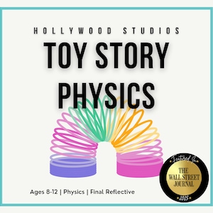 Może przedstawiać: Grafika do lekcji fizyki z kolorową zabawką sprężynową. Tekst brzmi "TOY STORY PHYSICS" z "HOLLYWOOD STUDIOS" powyżej. Zawiera "Ages 8-12 | Physics | Final Reflective" oraz pieczęć "The Wall Street Journal".