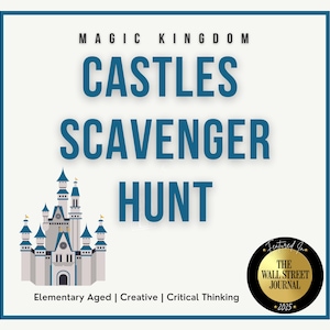 May include: A white and blue graphic with the words "MAGIC KINGDOM CASTLES SCAVENGER HUNT". A castle illustration is on the left. The text "Elementary Aged | Creative | Critical Thinking" is below the text. A "Featured In The Wall Street Journal" logo is on the right.