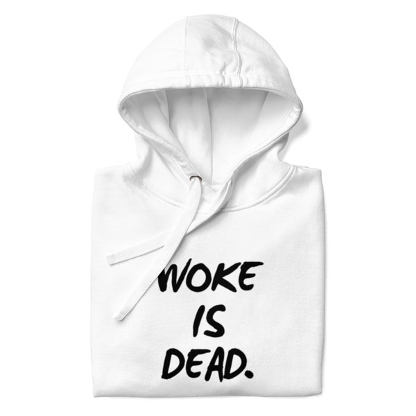 Woke is Dead Unisex Hoodie