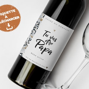 Etiquette bouteille "tu vas être papa" - À TÉLÉCHARGER - annonce grossesse papa, annonce bébé papa, bouteille vin, bière, champagne, whisky