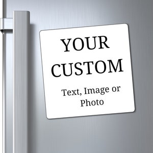 Custom Text Sign, Fridge Magnet Sign, Personalized Photo Magnet, Text Magnet, Add your Text Fridge Magnet, Great Personalized Gift,